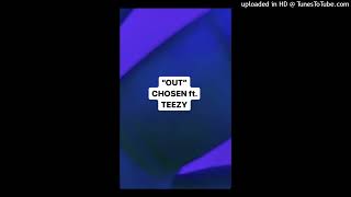 OUT CHOSEN FT TEEZY [upl. by Iliam741]