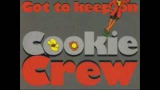 Cookie Crew  Got to Keep on [upl. by Zulema]