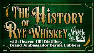 The History of Rye Whiskey with Heaven Hill Distillery Brand Ambassador Bernie Lubbers [upl. by Erinn]