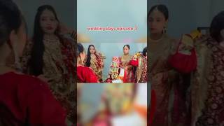 Wedding days episode 3 weddingseason shadiwalaghar shorts [upl. by Aretta]