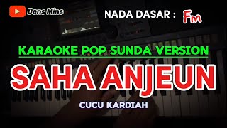 SAHA ANJEUN  CUCU KARDIAH  KARAOKE POP SUNDA VERSION [upl. by Tanberg710]