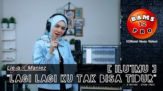 LIEFAH MANIEZ  ILU IMU Lagi Lagi Ku Tak BIsa Tidur  Official Music Video [upl. by Amadeo278]