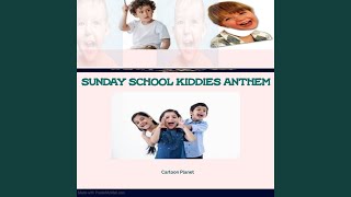 Sunday School Kiddies Anthem [upl. by Narib]