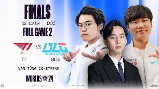 CKTG 2024 T1 VS BLG FULL GAME 2  CHUNG KẾT [upl. by Ettezyl]