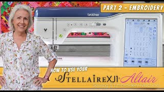 How To Use Your Brother Stellaire XJ1 amp BabyLock Altair Sewing amp Embroidery Machine  Part 2 [upl. by Brookner]