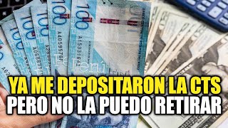 Ya me depositaron la CTS pero no la puedo retirar conoce en qué momento se libera el dinero [upl. by Eiclehc]