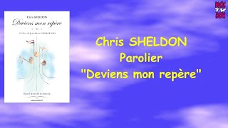 INTERVIEW de CHRIS SHELDON pour quotDEVIENS MON REPEREquot Recueil de paroles de chansons [upl. by Lovich]