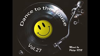 Dance to the House Vol27  Retro House Techno Trance [upl. by Ethelda521]