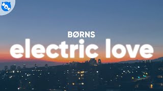 BØRNS  Electric Love Lyrics [upl. by Macomber118]