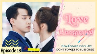 Love Unexpected Episode 18  New Chinese Drama Hindi Dubbed  Full Hd NextLavelDramas [upl. by Michey]