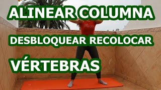 ALINEA TU COLUMNA VERTEBRAL Y RECOLOCA VÉRTEBRAS DESBLOQUEANDO [upl. by Aivull923]