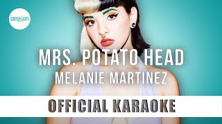 Melanie Martinez  Mrs Potato Head Official Karaoke Instrumental  SongJam [upl. by Tamra115]