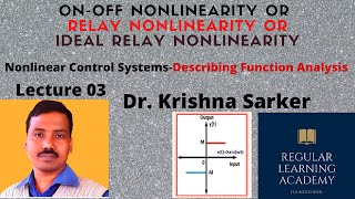 Lecture 03 OnOff NonlinearityRelay or Ideal Relay Nonlinearity  Describing Function Analysis [upl. by Nilad]