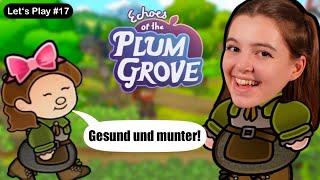 🍇 Echoes of the Plum Grove 🍇 Lets Play Part 17  Deutsch [upl. by Kciremed635]