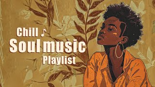 Soul music playlist  Songs that inspire you  RampBSoul 2024 mix [upl. by Rochemont]