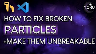 Tutorial  How to fix broken particles and prevent them from breaking in the future [upl. by Fachini]