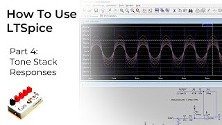 Beginners Guide to LTSpice for Guitar Pedal Builders Part 4 Tone Stack Responses [upl. by Nashom]