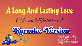 A Long And Lasting Love Glenn Medeiros Karaoke Version [upl. by Anned154]