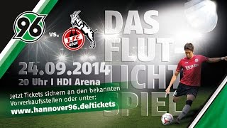 Das Flutlichtspiel  HANNOVER 96  1 FC Köln [upl. by Convery]