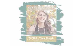 TYF405 – Yoga Church Modern Day Applications of Yogic Wisdom [upl. by Eitirahc]