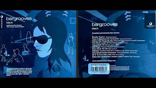 Bargrooves  Black 2004 Deep House Mix Album HQ [upl. by Duston]