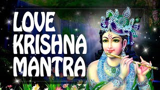 ♥ LOVE Energy mantra of Krishna ♥ FEEL LOVE in ALL 2019 YEAR [upl. by Aliahkim]