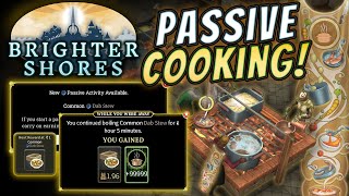 Brighter Shores Passive Cooking EXPLAINED Maximize Your Chef Skills [upl. by Eibor]