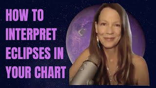 How to Interpret ECLIPSES in YOUR CHART [upl. by Barger731]