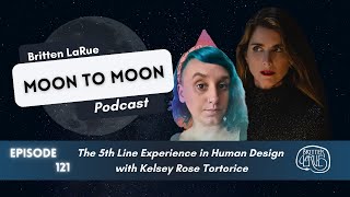 121The 5th Line Experience in Human Design with Kelsey Rose Tortorice [upl. by Drehcir]