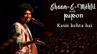 Kaun Kehta Hai  Shaam E Mehfil with Papon  Live in Mumbai  Jagjit Singh  Sahir Hoshiyarpuri [upl. by Lorak]