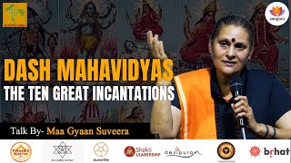 DashMahavidyas The Ten Great Incantations  Maa Gyaan Suveera  SangamTalks [upl. by Adiela]