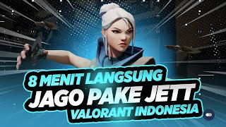 8 MENIT JAGO PAKE JETT  Tips Pemula Valorant  Kelas Rata Kiri Agent Jett  Basic JettValorant [upl. by Nyberg]