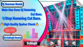 ✨ High Quality Spekar Check  🔥Main Hun Doon Dj Humming Cut Bass  👑Dj Susovan Remix  viral [upl. by Millard448]