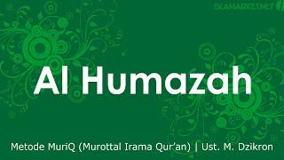 AlQuran Juz Amma Surat Al Humazah  Metode MuriQ  Ust M Dzikron [upl. by Kirbee]