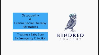 Osteopathy and Craniosacral Therapy For Babies  Treating a baby born by Emergency C Section [upl. by Ybor737]