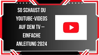 So schaust du YouTubeVideos auf dem TV – Einfache Anleitung 2024 [upl. by Joshia]