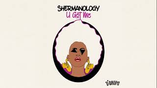 Shermanology  U Got Me Official Audio [upl. by Clifford]