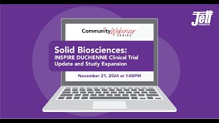 Community Webinar Solid Biosciences’ INSPIRE DUCHENNE Update and Study Expansion [upl. by Angus]