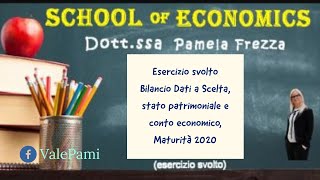 Esercizio svolto Bilancio Dati a Scelta stato patrimoniale e conto economico maturità 2020 [upl. by Alraep]