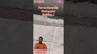 Poor workmanship destroy your building  Er CS Karthick  construction dream house 🏡🏠🏘️ [upl. by Nobile]