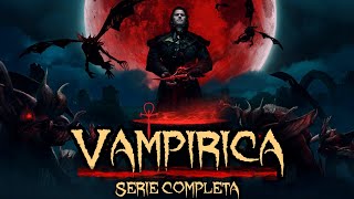 VAMPIROS HOMBRES LOBO  BRUJAS ANGELES SÚCUBOS PRIMIGENIOS  SERIE COMPLETA  VAMPÍRICA [upl. by Wehtta]