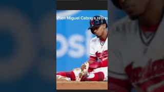 When Miguel Cabrera retired [upl. by Auqinu]