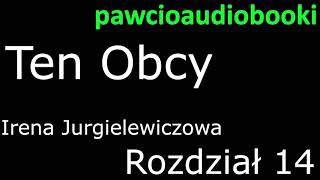 Ten Obcy Rozdział 14 Audiobook za darmo Irena Jurgielewiczowa [upl. by Hattie]