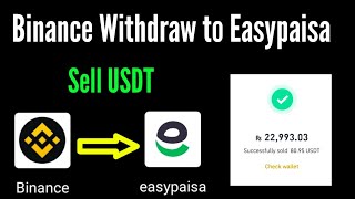 Binance usdt withdraw to easypaisa  Binance to Easypaisa transfer [upl. by Frulla]