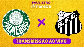 Palmeiras x Santos ao vivo  Transmissão ao vivo  Final Paulistão 2024 [upl. by Latty]