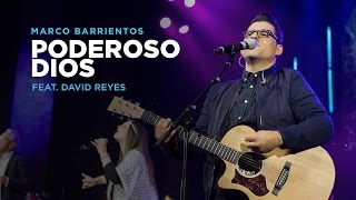 Poderoso Dios  Marco Barrientos Ft David Reyes  El Encuentro [upl. by Dnomder]