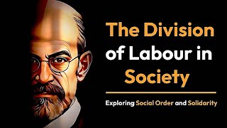 The Division of Labour in Society by Emile Durkheim [upl. by Hsetirp]