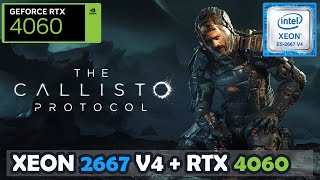 Test Xeon 2667 v4  RTX 4060  The Callisto Protocol [upl. by Chien879]