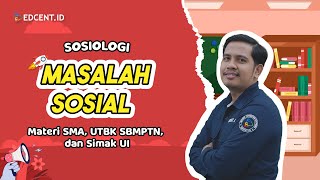 MASALAH SOSIAL  SOSIOLOGI  MATERI UTBK SBMPTN DAN SIMAK UI [upl. by Hildebrandt171]