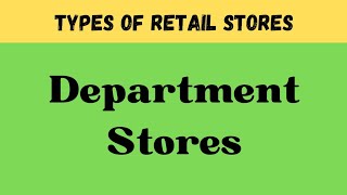 What is Departmental StoreTypes of Retail StoresDepartment storeMeaningExample [upl. by Inaliel565]